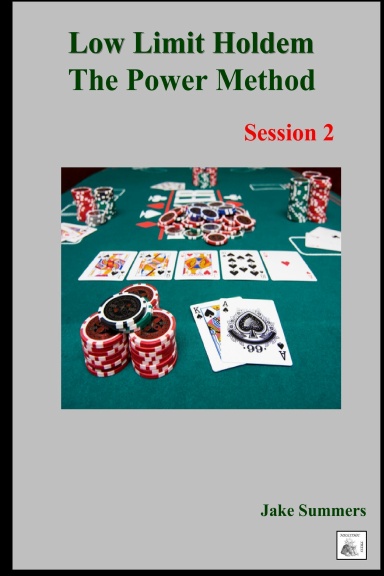 Low Limit Holdem The Power Method: Session 2