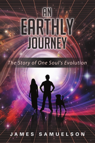 An Earthly Journey: The Story of One Soul's Evolution