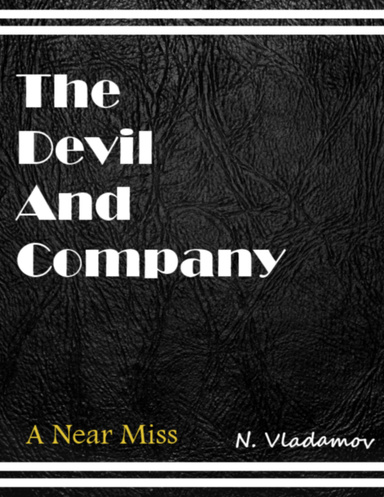 The Devil and Company: A Near Miss