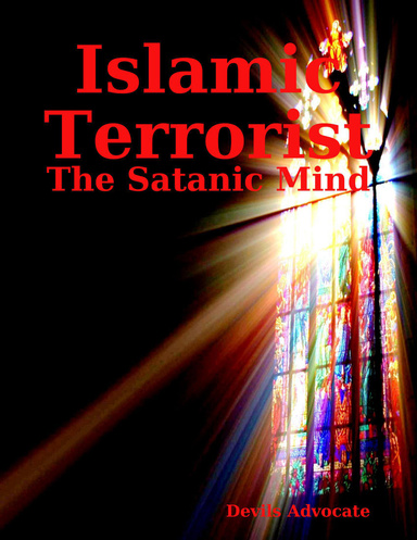 Islamic Terrorist - The Satanic Mind