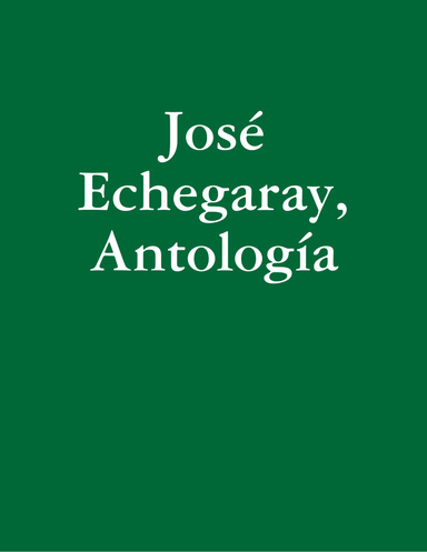 José Echegaray, Antología