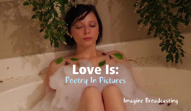 Love Is " : " Poetry In Pictures