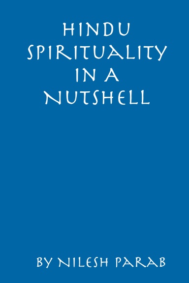 Hindu Spirituality In A Nutshell