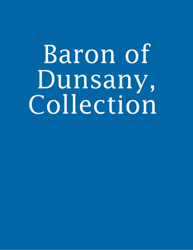 Baron of Dunsany, Collection
