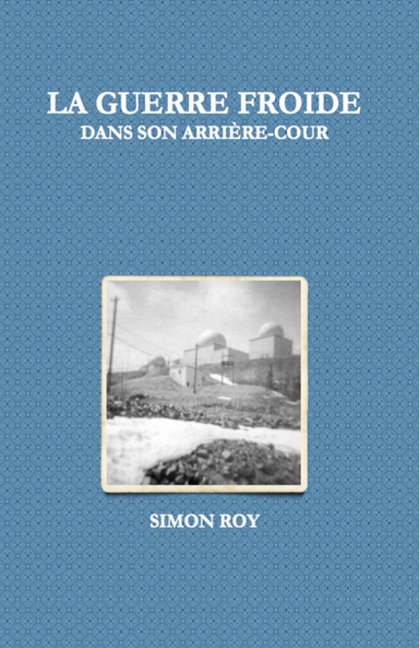 La Guerre froide dans son arrière-cour