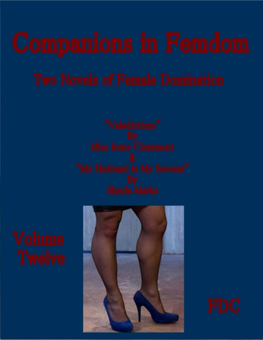 Companions in Femdom - Two Novels of Female Domination - Volume Twelve