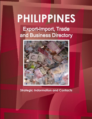 Philippines Export-Import, Trade and Business Directory - Strategic Information and Contacts