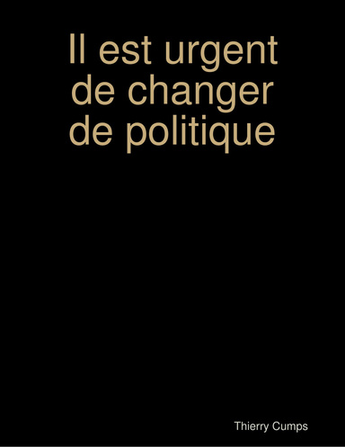 Il est urgent de changer de politique