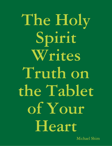 The Holy Spirit Writes Truth on the Tablet of Your Heart
