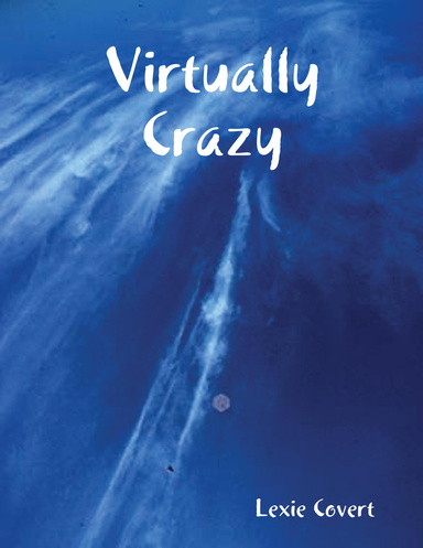 Virtually Crazy