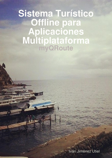 Sistema Turístico Offline para Aplicaciones Multiplataforma: myQRoute