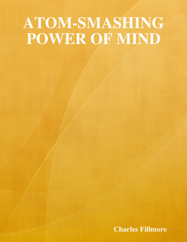 Atom-Smashing Power of Mind
