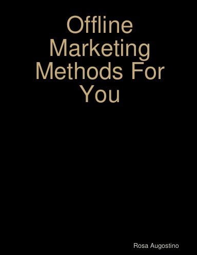 Offline Marketing Methods For You