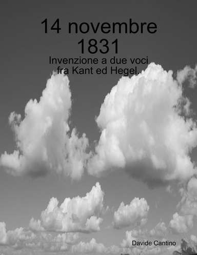 14 novembre 1831 - Invenzione a due voci fra Kant ed Hegel.