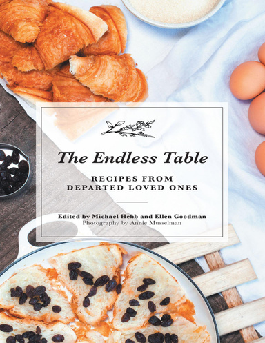 The Endless Table: Recipes from Departed Loved Ones