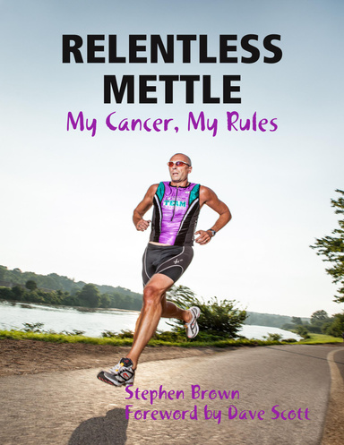 Relentless Mettle - My Cancer, My Rules