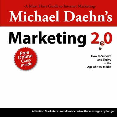 Marketing 2.0: How to Survive and Thrive in the Age of New Media