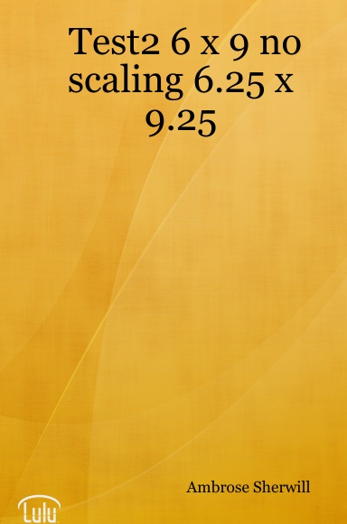 Test2 6 x 9 no scaling 6.25 x 9.25