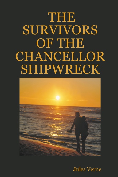 THE SURVIVORS OF THE CHANCELLOR SHIPWRECK