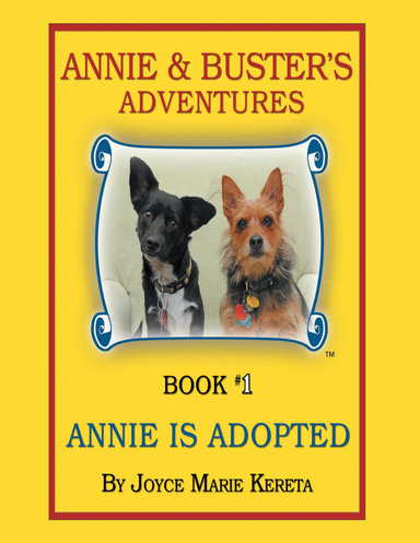 Annie & Buster's Adventures: Book #1 Annie Is Adopted