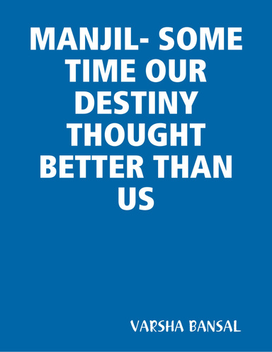 MANJIL- SOME TIME OUR DESTINY THOUGHT BETTER THAN US