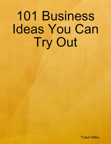 101 Business Ideas You Can Try Out