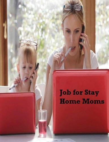 Job for Stay Home Moms