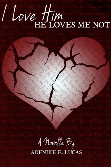I Love Him, He Loves Me Not