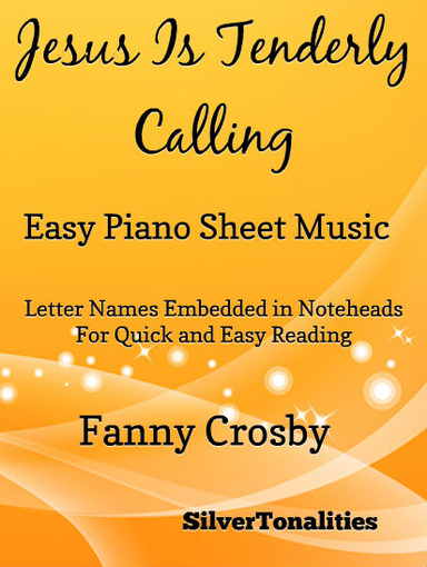 Jesus is Tenderly Calling Easy Piano Sheet Music Pdf