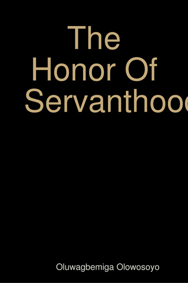 The Honor Of Servanthood