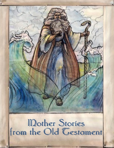 Mother Stories from the Old Testament (Illustrated)
