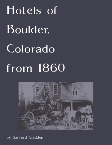 Hotels of Boulder, Colorado from 1860