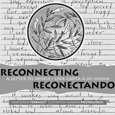 Reconectando. Una Carta a Mi Misma. Reconnecting. A Letter to Myself.