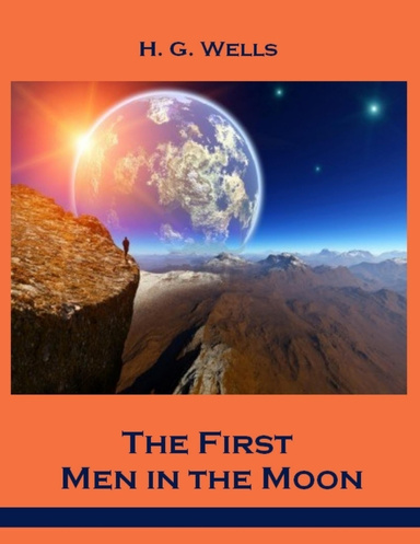The First Men in the Moon (Illustrated)