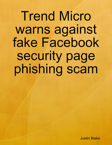 Trend Micro warns against fake Facebook security page phishing scam