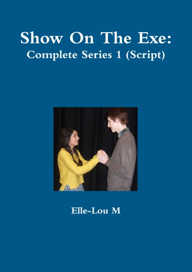 Show On The Exe: Complete Series 1 Script