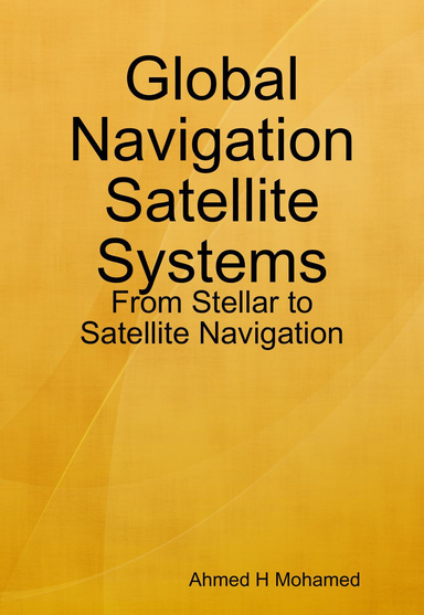 Global Navigation Satellite Systems - From Stellar to Satellite Navigation