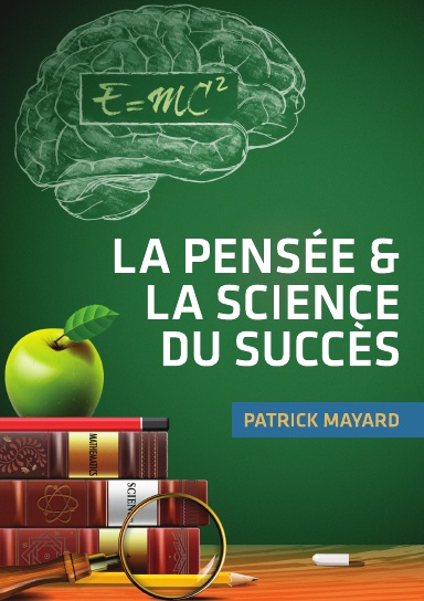 La PENSÉE & LA SCIENCE DU SUCCÈS