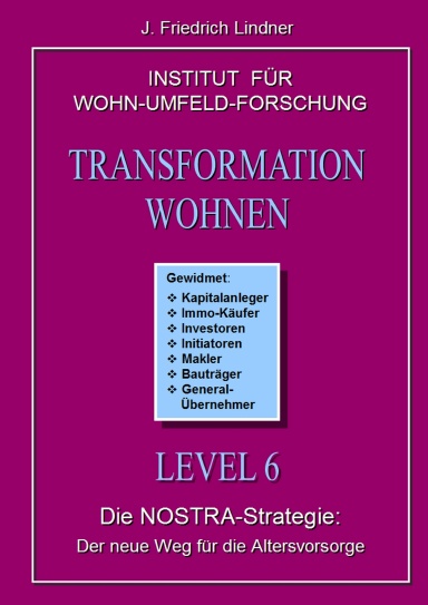 Transformation WOHNEN - LEVEL 6 - NOSTRA-Strategie: Der neue Weg für die Altersvorsorge