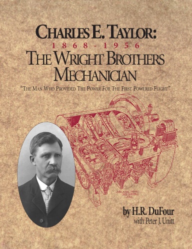 Charles E. Taylor, 1868-1956: The Wright Brothers Mechanician