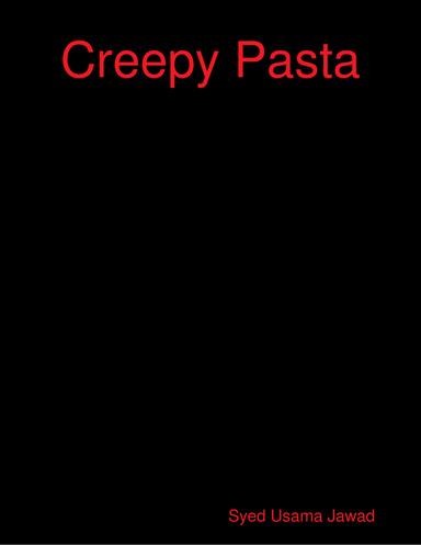 Creepy Pasta