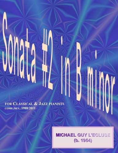 Sonata #2 in B minor for Jazz & Classical pianists