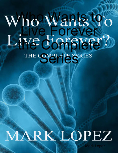 Who Wants to Live Forever the Complete Series