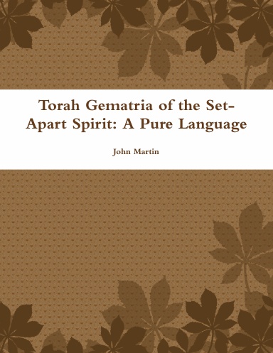 Torah Gematria of the Set-Apart Spirit: A Pure Language