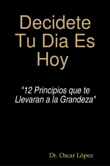 Decidete Tu Dia Es Hoy