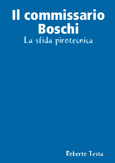 Il commissario Boschi - La sfida pirotecnica