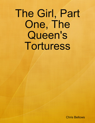 The Girl, Part One, The Queen's Torturess