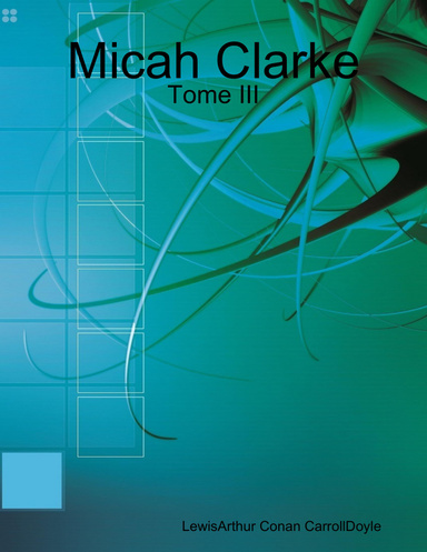 Micah Clarke - Tome III