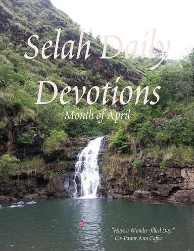 Selah Daily Devotions: Month of April
