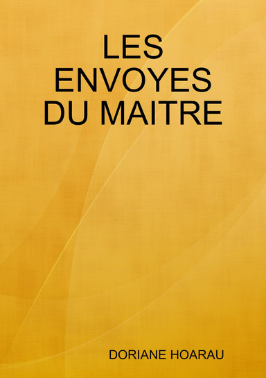 LES ENVOYES DU MAITRE